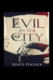 Evil in the City, Pocock Reece