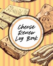 ksiazka tytu: Cheese Review Log Book autor: Michaels Aimee