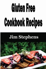 Gluten Free Cookbook Recipes, Stephens Jim
