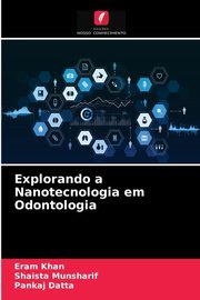 ksiazka tytu: Explorando a Nanotecnologia em Odontologia autor: Khan Eram