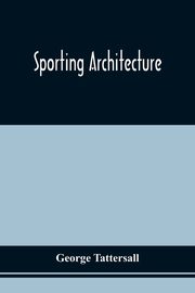Sporting Architecture, Tattersall George