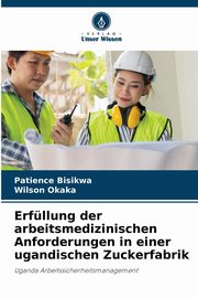 Erfllung der arbeitsmedizinischen Anforderungen in einer ugandischen Zuckerfabrik, Bisikwa Patience