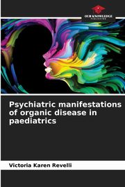 Psychiatric manifestations of organic disease in paediatrics, Revelli Victoria Karen