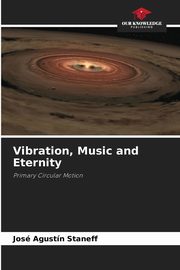 Vibration, Music and Eternity, Staneff Jos Agustn