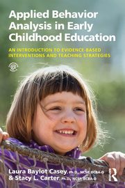 Applied Behavior Analysis in Early Childhood Education, Casey Laura Baylot
