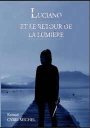 Luciano et le retour de la lumi?re, Michel Cyril