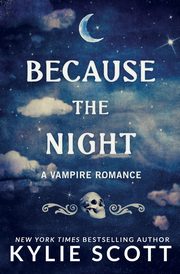 Because the Night, Scott Kylie