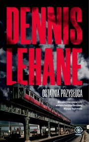 Ostatnia przysuga, Lehane Dennis