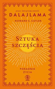 Sztuka szczcia, Dalajlama, Cutler Howard C.