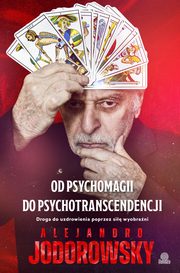 Od psychomagii do psychotranscendencji, Jodorowsky Alejandro