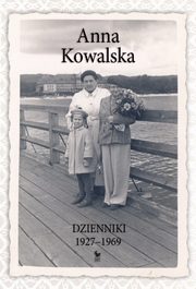 ksiazka tytu: Dzienniki 1927-1969 autor: Kowalska Anna