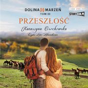 Dolina marze Tom 3 Przeszo, Grochowska Katarzyna