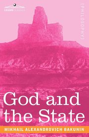 God and the State, Bakunin Mikhail Aleksandrovich
