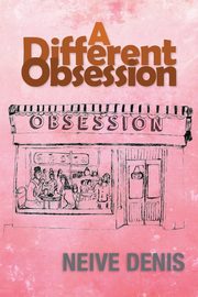 A Different Obsession, Denis Neive