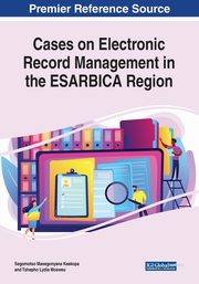 Cases on Electronic Record Management in the ESARBICA Region, 