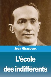 L'cole des indiffrents, Giraudoux Jean