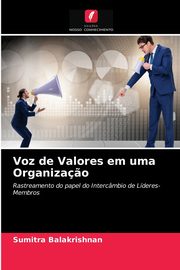 Voz de Valores em uma Organiza?o, Balakrishnan Sumitra