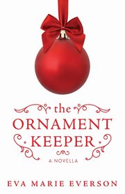 The Ornament Keeper, Everson Eva Marie