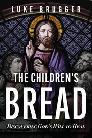 The Children's Bread, Brugger Luke