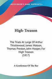 High-Treason, A Gentleman Of The Bar