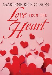 Love From the Heart, Olson Marlene Rice