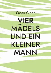 Vier Mdels und ein kleiner Mann, Gloor Susan