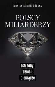 Polscy miliarderzy, Sobie-Grska Monika
