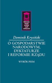 O gospodarstwie narodowym, dyktaturze i reformie rzdu, Krysiski Dominik