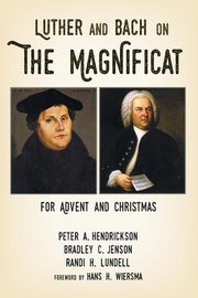 ksiazka tytu: Luther and Bach on the Magnificat autor: Hendrickson Peter A.