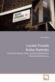 ksiazka tytu: Lucian Freuds frhe Portrts autor: Wesle Anna