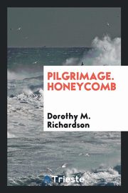 ksiazka tytu: Pilgrimage. Honeycomb autor: Richardson Dorothy M.