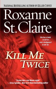 Kill Me Twice, St Claire Roxanne