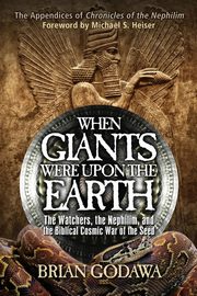 When Giants Were Upon the Earth, Godawa Brian