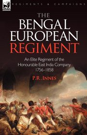 The Bengal European Regiment, Innes P. R.