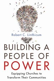 Building a People of Power, Linthicum Robert C.