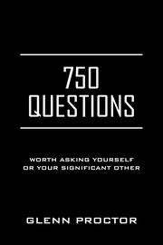 750 QUESTIONS, Proctor Glenn