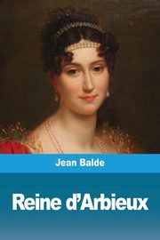 Reine d'Arbieux, Balde Jean