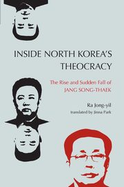Inside North Korea's Theocracy, Jong-yil Ra