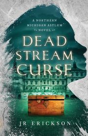 Dead Stream Curse, Erickson J.R.