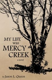My Life Was Mercy Creek, Queen Jason Lee