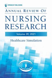 Annual Review of Nursing Research, Volume 39, 