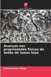 ksiazka tytu: Avanos nas propriedades fsicas do bet?o de lamas hipo autor: Poloju Kiran Kumar