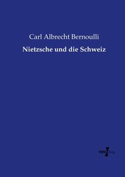 Nietzsche und die Schweiz, Bernoulli Carl Albrecht
