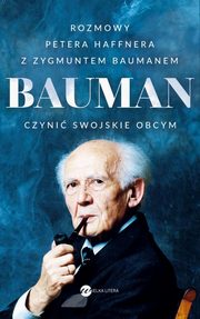 ksiazka tytu: Bauman Czyni swojskie obcym. autor: Haffner Peter