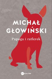 ksiazka tytu: Papuga i ratlerek autor: Gowiski Micha