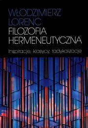 ksiazka tytu: Filozofia hermeneutyczna autor: Lorenc Wodzimierz