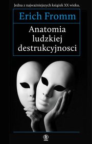 ksiazka tytu: Anatomia ludzkiej destrukcyjnoci autor: Fromm Erich