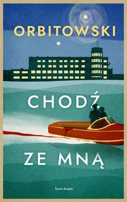 Chod ze mn, Orbitowski ukasz