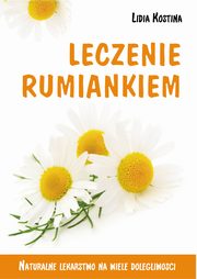 ksiazka tytu: Leczenie rumiankiem autor: Kostina Lidia