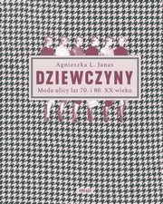 ksiazka tytu: Dziewczyny autor: Janas Agnieszka L.